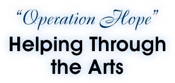 ''Operation Hope'' Helping Through the Arts