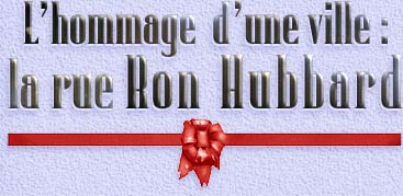 L’hommage d’une ville : la rue Ron Hubbard