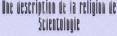 Une description de la religion de Scientologie