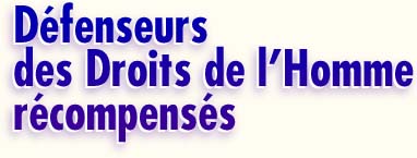 Défenseurs des Droits de l’Homme récompensés (1/2)