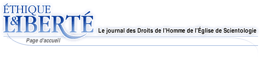 Éthique & Liberté - Le journal des Droits de l'Homme de l'Église de Scientologie