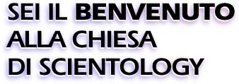 Sei Il Benvenuto Alla Chiesa  Di Scientology