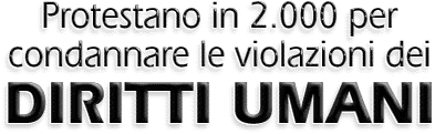 Protestano in 2.000 per condannare le violazioni dei DIRITTI UMANI