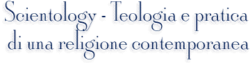 Scientology - Teologia e pratica di una religione contemporanea