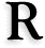   R  